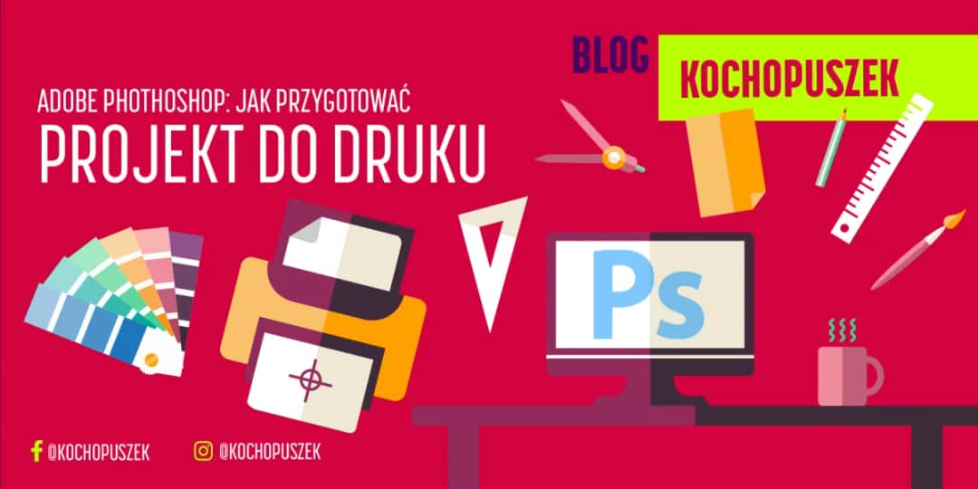 Jak przygotować plik do druku w Photoshop, aby uniknąć błędów drukarskich